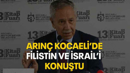 Arınç Kocaeli’de Filistin ve İsrail’i konuştu
